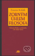 Zorným úhlem filosofa - Erazim Kohák, Ježek, 2004
