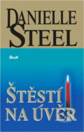 Kniha: Štěstí na úvěr (Danielle Steel). Ikar, 2003
