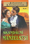 Kniha: Skandální manželství (Johanna Lindseyová). Ikar, 2007