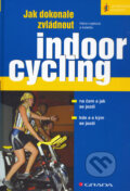 Kniha: Jak dokonale zvládnout indoorcykling (Hana Lepková a Lepková Hana). Grada, 2005