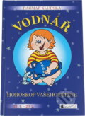 Kniha: Vodnář Horoskop vašeho dítěte (Dagmar Kludská). Fragment, 2010