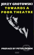 Towards a Poor Theatre - Jerzy Grotowski, Bloomsbury, 1975