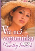 Kniha: Víc než vzpomínka (Dorothy Garlock). , 2004