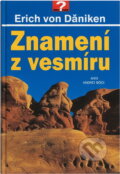 Kniha: Znamení z vesmíru (Erich von Däniken a von Däniken Erich). Ikar CZ, 1998