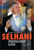 Kniha: Selhání zpravodajských služeb (David N. Bossie). , 2006