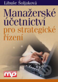 Manažerské účetnictví pro strategické řízení - Libuše Šoljaková, 2003