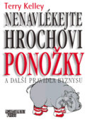 Kniha: Nenavlékejte hrochovi ponožky (Terry Kelley). Management Press, 2002