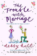 Trouble with Marriage - Debby Holt, HarperCollins, 2008