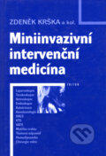 Miniinvazivní intervenční medicína - Zdeněk Krška a kol., Triton, 2001