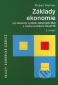 Základy ekonomie pro studenty vyšších odborných škol a neekonomických fakult VŠ - Robert Holman, C. H. Beck, 2008