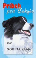 Príbeh psa Bukyho - Igor Majzlan, Ikar, 2008