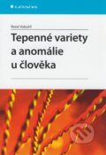 Kniha: Tepenné variety a anomálie u člověka (René Vobořil). Grada, 2008