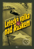 Kniha: Letecká válka nad Ruskem (Andrew Brookes). Deus