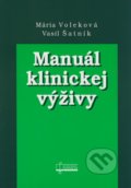 Manuál klinickej výživy - Mária Voleková, Vasil Šatník, Osveta, 2008