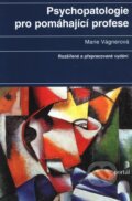 Psychopatologie pro pomáhající profese - Marie Vágnerová, Portál, 2008