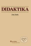 Didaktika - Ivan Turek, Wolters Kluwer (Iura Edition), 2008