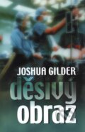 Kniha: Děsivý obraz (Joshua Gilder)