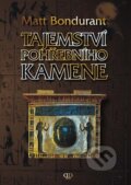 Kniha: Tajemství pohřebního kamene (Matt Bondurant). Deus, 2008