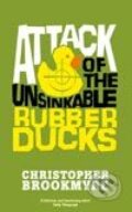 Kniha: Attack of the Unsinkable Rubber Ducks (Christoph Brookmyre). Abacus, 2008
