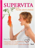 Kniha: SUPERVITA aneb Navždy zdravá a krásná (Dana Čermáková). Ikar, 2008