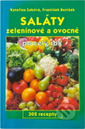 Kniha: Saláty zeleninové a ovocné po celý rok (Kateřina Sábová a František Beníšek). , 2002
