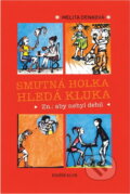 Kniha: Smutná holka hledá kluka - Zn.: aby nebyl debil (Melita Denková). Knižní klub, 2006