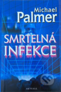 Kniha: Smrtelná infekce (Michael Palmer). Aktuell, 2002