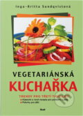 Kniha: Vegetariánská kuchařka (Inga-Britta Sundqvist). Ikar, 2005