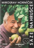 Kniha: Saze na hrušce (Miroslav Horníček). , 1995
