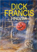 Kniha: Hrozba (Dick Francis a Francis Dick). Olympia, 2004