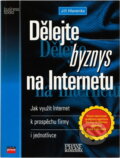 Kniha: Dělejte byznys na Internetu (Jiří Hlavenka). Computer Press