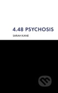 Kniha: 4.48 Psychosis (Sarah Kane). Bloomsbury, 2000