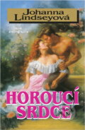 Kniha: Horoucí srdce (Johanna Lindsey). , 2000