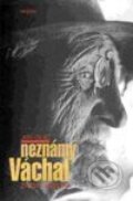 Kniha: Neznámý Váchal (Jiří Olič). Paseka, 2001