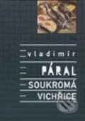 Soukromá vichřice - Vladimír Páral, Paseka, 2001