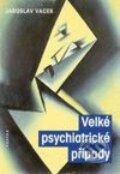 Velké psychiatrické případy - Jaroslav Vacek, 2001