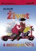 Kniha: Život s osteoporózou (Jan Javůrek). Grada, 2001