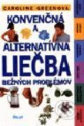 Kniha: Konvenčná a alternatívna liečba bežných problémov (Caroline Greenová)