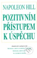 Kniha: Pozitivním přístupem k úspěchu (Napoleon Hill). Pragma, 2001