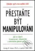 Přestaňte být manipulování - George H. Green, Carolyn Cotter, Pragma, 2001