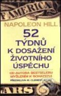 52 týdnů k dosažení životního úspěchu - Napoleon Hill, Pragma, 2004
