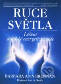 Kniha: Ruce světla (Barbara Ann Brennan)