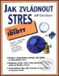 Jak zvládnout stres - Jeff Davidson, Pragma, 2001