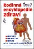 Rodinná encyklopedie zdraví - Bohumil Ždichynec, John Kissneyllbecher, Jaroslav Pekárek, Pragma, 1998