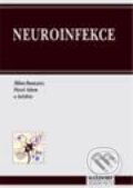 Kniha: Neuroinfekce (Milan Duniewicz, Pavel Adam a kolektív). Maxdorf, 1999