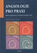 Kniha: Angiologie pro praxi (Debora Karetová a František Staněk). Maxdorf, 2001