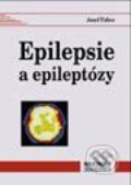 Kniha: Epilepsie a epileptózy (Josef Faber). Maxdorf, 2001