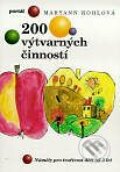 200 výtvarných činností - Maryann Kohlová, Portál, 2000