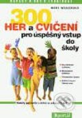 Kniha: 300 her a cvičení pro úspěšný vstup do školy (Mary Weaverová). Portál, 2001