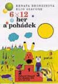 Kniha: 6 x 12 her a pohádek (Renata Bronyinová a Elio Gianoce). Portál, 2000